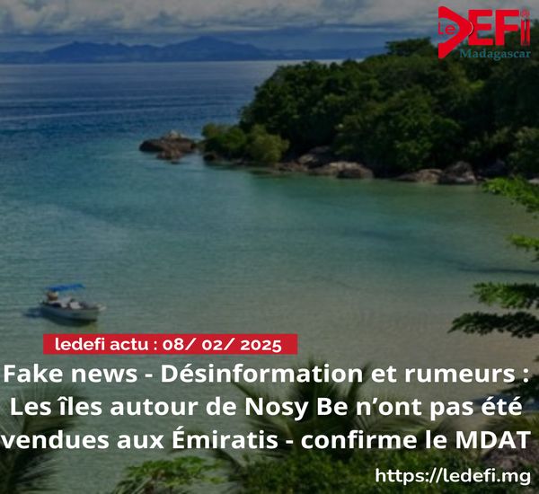 Fake news – Désinformation et rumeurs : Les îles autour de Nosy Be n’ont pas été vendues aux Émiratis – confirme le MDAT